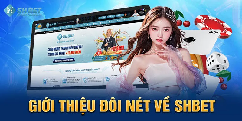 Giới thiệu thông tin tổng quan về SHbet